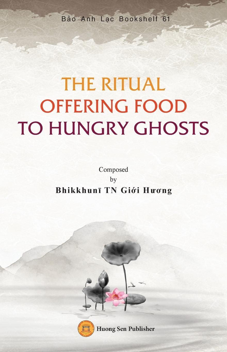 Cover: 9781088098134 | THE RITUAL OFFERING FOOD TO HUNGRY GHOSTS | Gi¿i H¿¿ng Bhikkhun¿