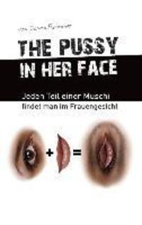 Cover: 9783732254514 | the pussy in her face | Oliver Redlight | Taschenbuch | Paperback