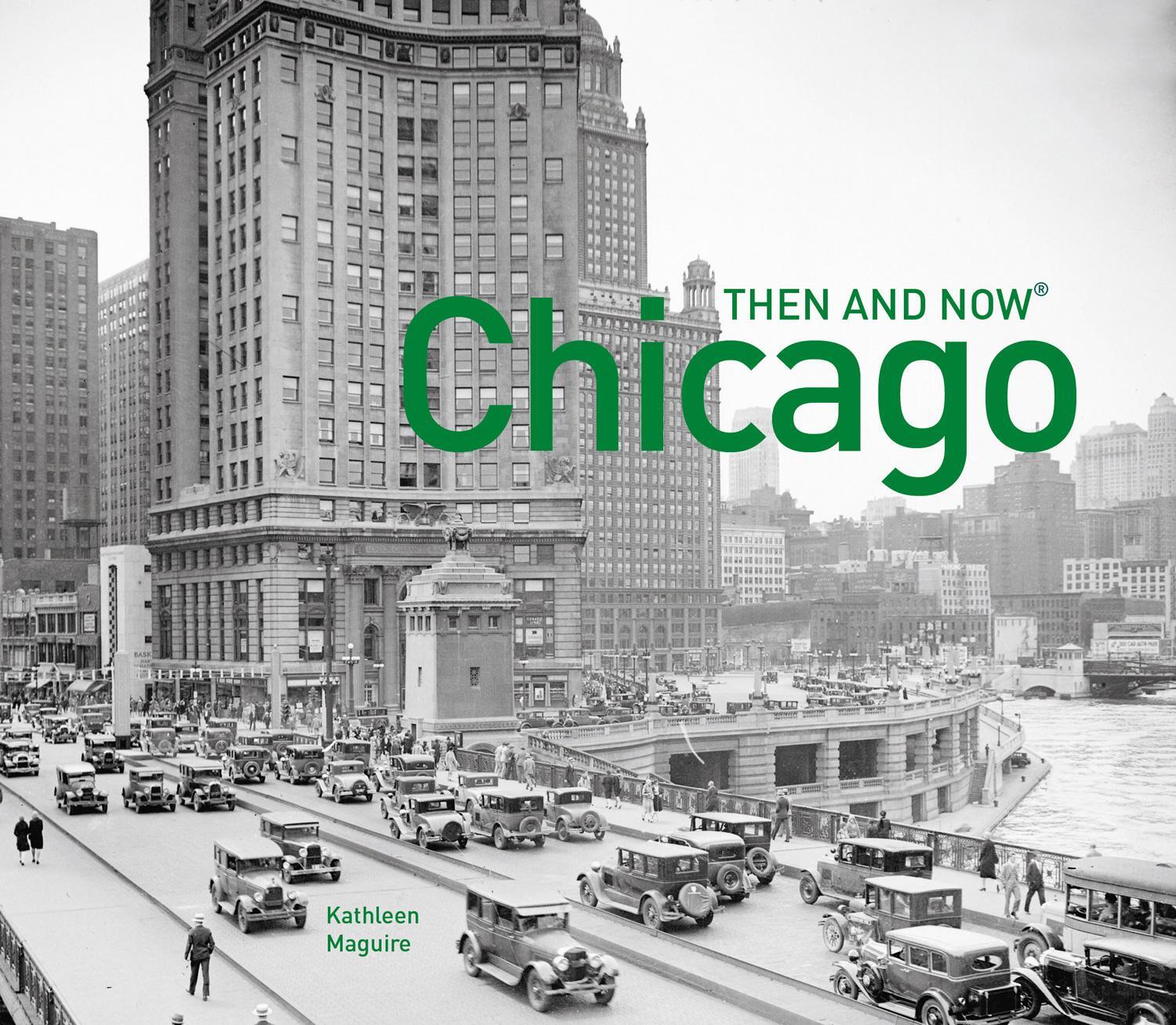 Cover: 9781910904053 | Chicago Then and Now(r) | Kathleen Maguire | Buch | Gebunden | 2015