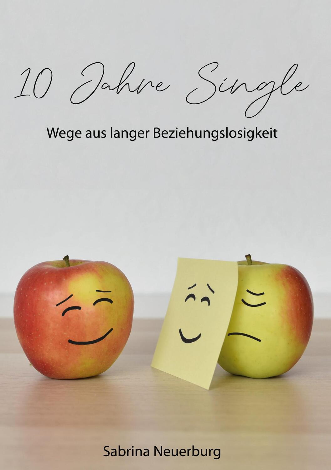 Cover: 9783749798469 | 10 Jahre Single | Wege aus langer Beziehungslosigkeit | Neuerburg