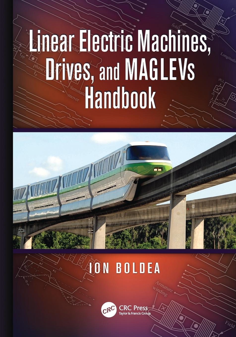 Cover: 9781138076334 | Linear Electric Machines, Drives, and MAGLEVs Handbook | Ion Boldea