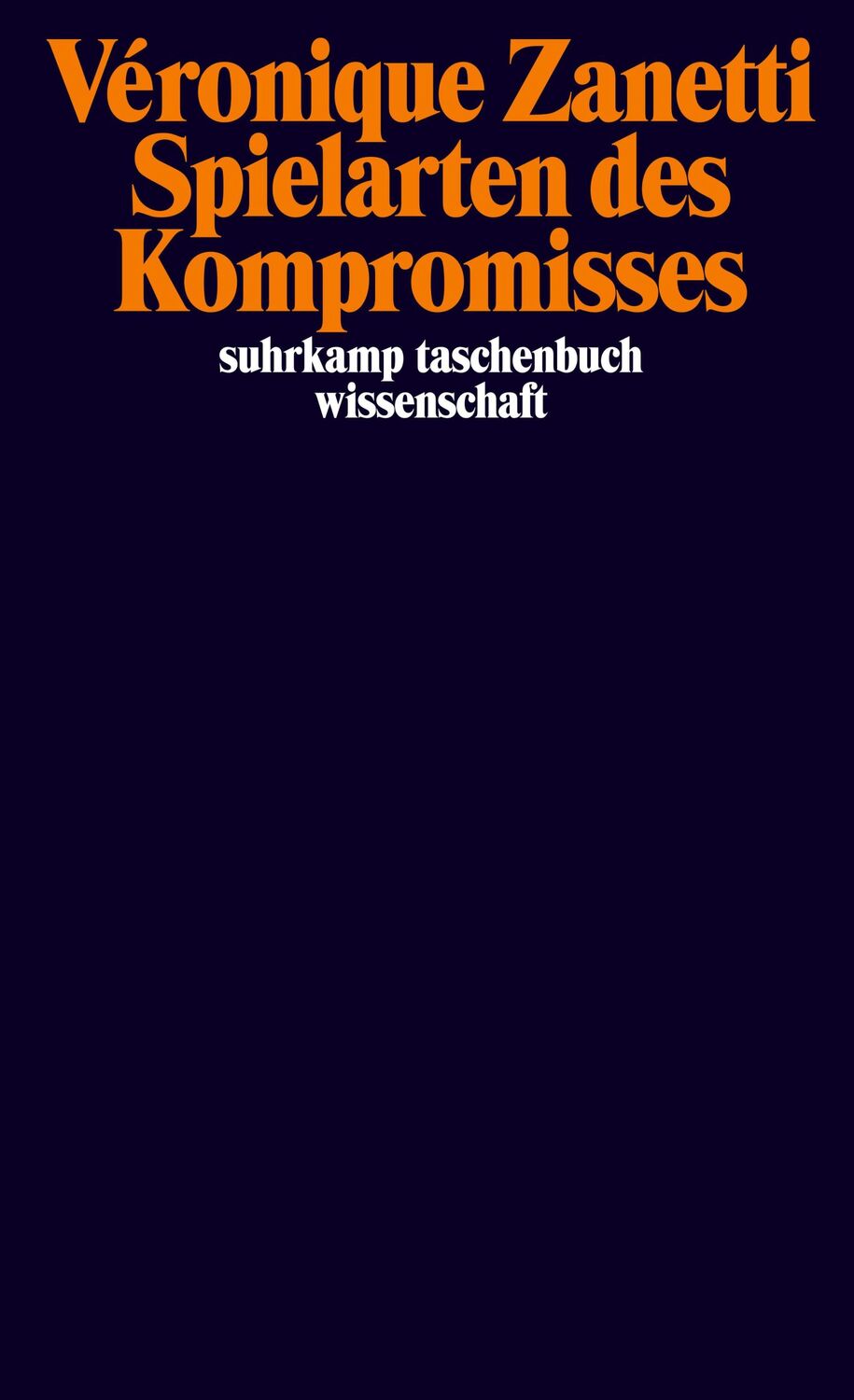 Cover: 9783518299746 | Spielarten des Kompromisses | Véronique Zanetti | Taschenbuch | 287 S.