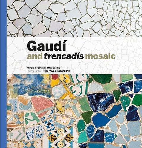 Cover: 9788484788379 | Gaudí & Trencadís Mosaic | Mireia Freixa (u. a.) | Buch | Katalanisch