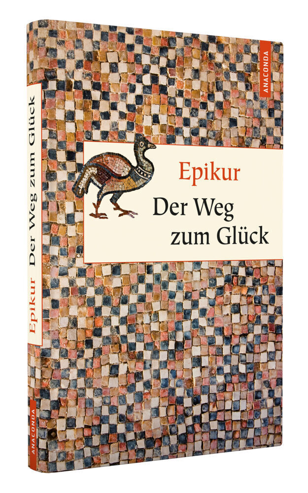 Bild: 9783866476004 | Der Weg zum Glück | Epikur | Buch | 160 S. | Deutsch | 2011 | Anaconda