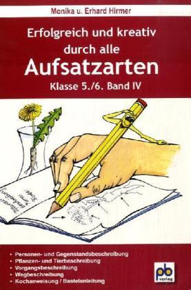 Cover: 9783892916666 | Erfolgreich und kreativ durch alle Aufsatzarten, 5./6. Klasse. Bd.IV