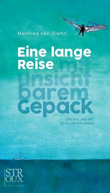 Cover: 9783948065119 | Eine lange Reise mit unsichtbarem Gepäck | Manfred von Glehn | Buch