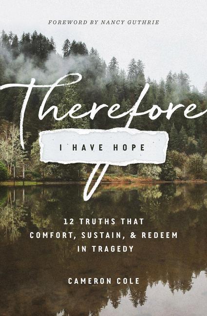 Cover: 9781433558771 | Therefore I Have Hope | Cameron Cole | Taschenbuch | Englisch | 2018