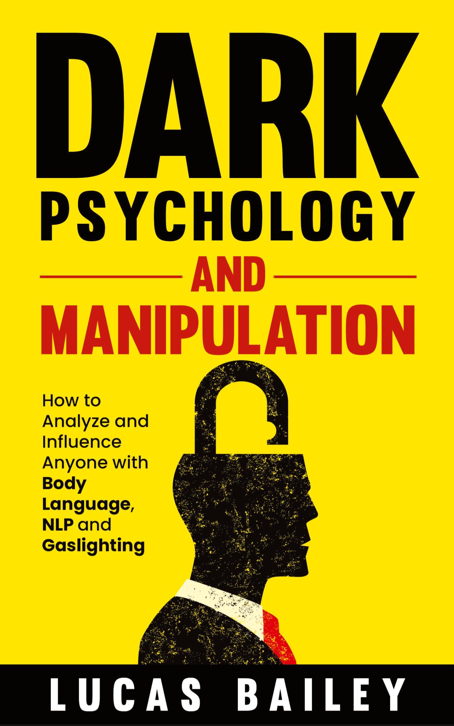 Cover: 9781739669034 | Dark Psychology and Manipulation | Lucas Bailey | Taschenbuch | 2022