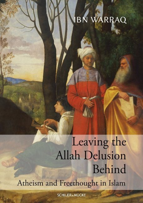 Cover: 9783899302561 | Leaving the Allah Delusion Behind | Atheism and Freethought in Islam