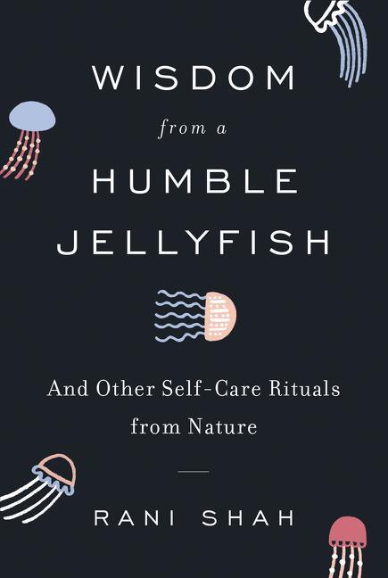 Cover: 9780062931733 | Wisdom from a Humble Jellyfish | Rani Shah | Buch | Englisch | 2020