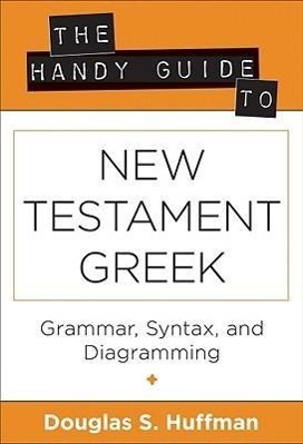 Cover: 9780825427435 | The Handy Guide to New Testament Greek | Douglas S Huffman | Buch