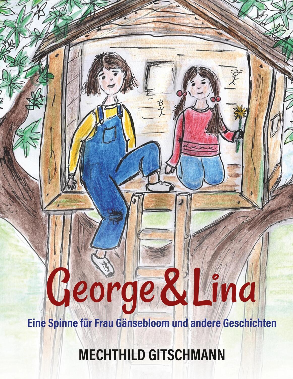 Cover: 9783752856224 | George &amp; Lina | Eine Spinne für Frau Gänsebloom und andere Geschichten