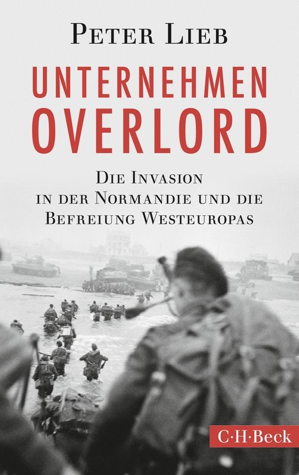 Cover: 9783406798511 | Unternehmen Overlord | Peter Lieb | Taschenbuch | Beck'sche Reihe