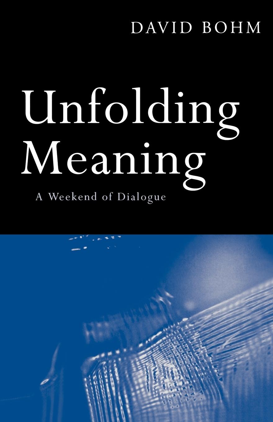 Cover: 9780415136389 | Unfolding Meaning | A Weekend of Dialogue with David Bohm | David Bohm