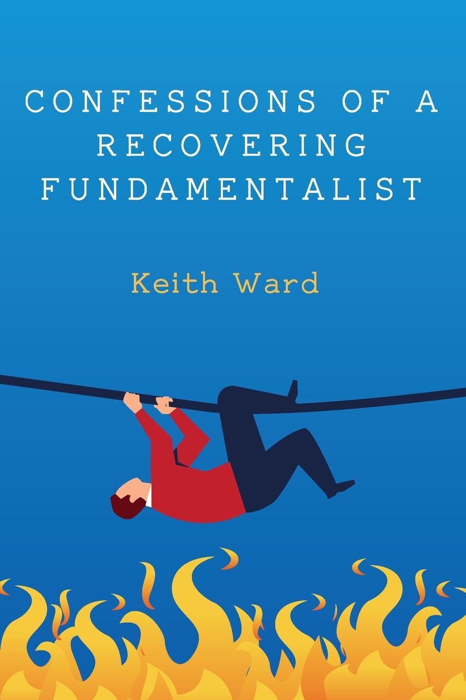 Cover: 9781532696718 | Confessions of a Recovering Fundamentalist | Keith Ward | Taschenbuch