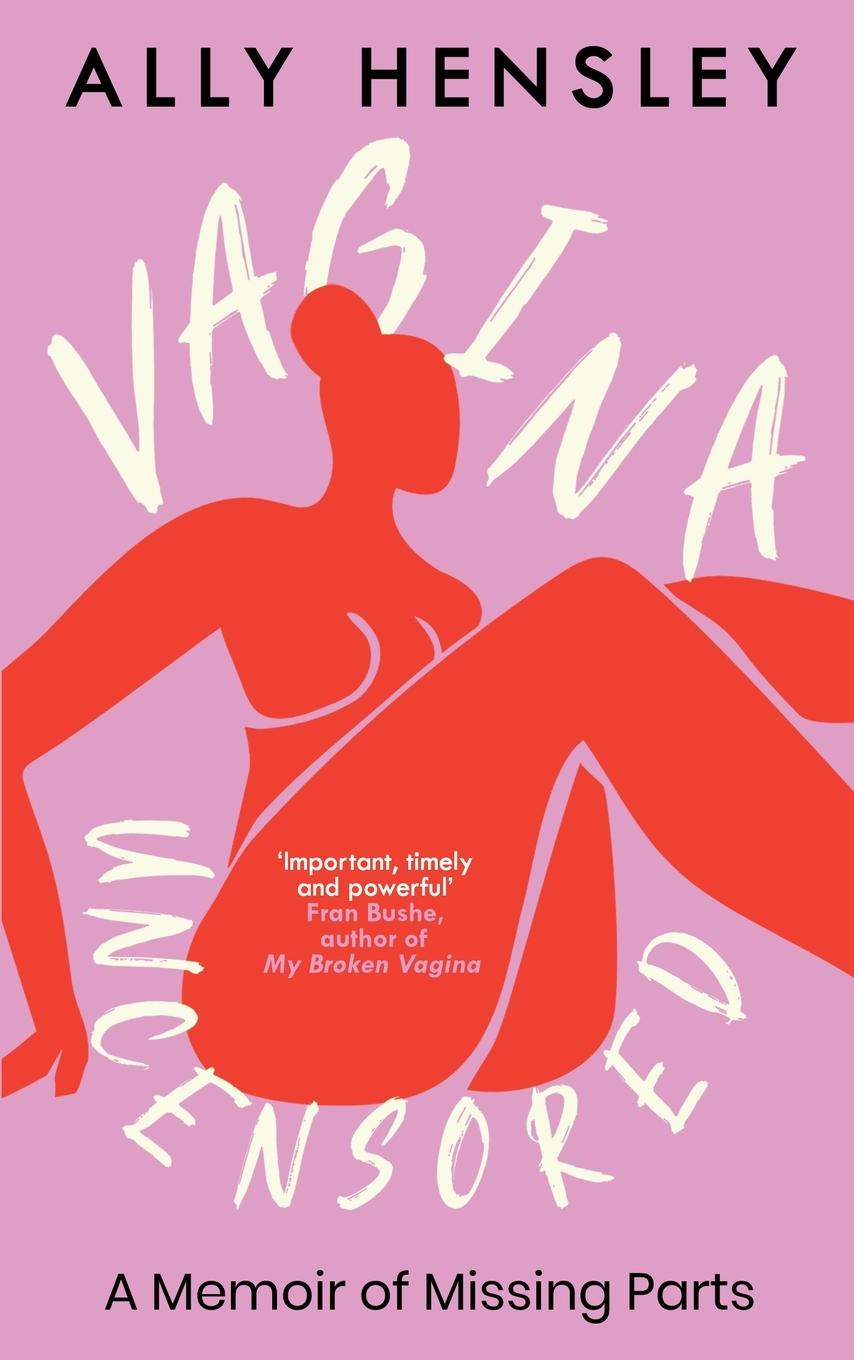 Cover: 9781916797765 | Vagina Uncensored | A Memoir of Missing Parts | Ally Hensley | Buch