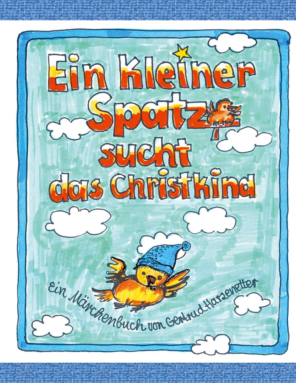 Cover: 9783751950503 | Ein kleiner Spatz sucht das Christkind | Gertrud Harzenetter | Buch