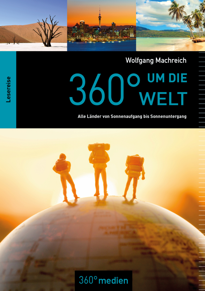 Cover: 9783948097813 | 360° um die Welt | Alle Länder von Sonnenaufgang bis Sonnenuntergang