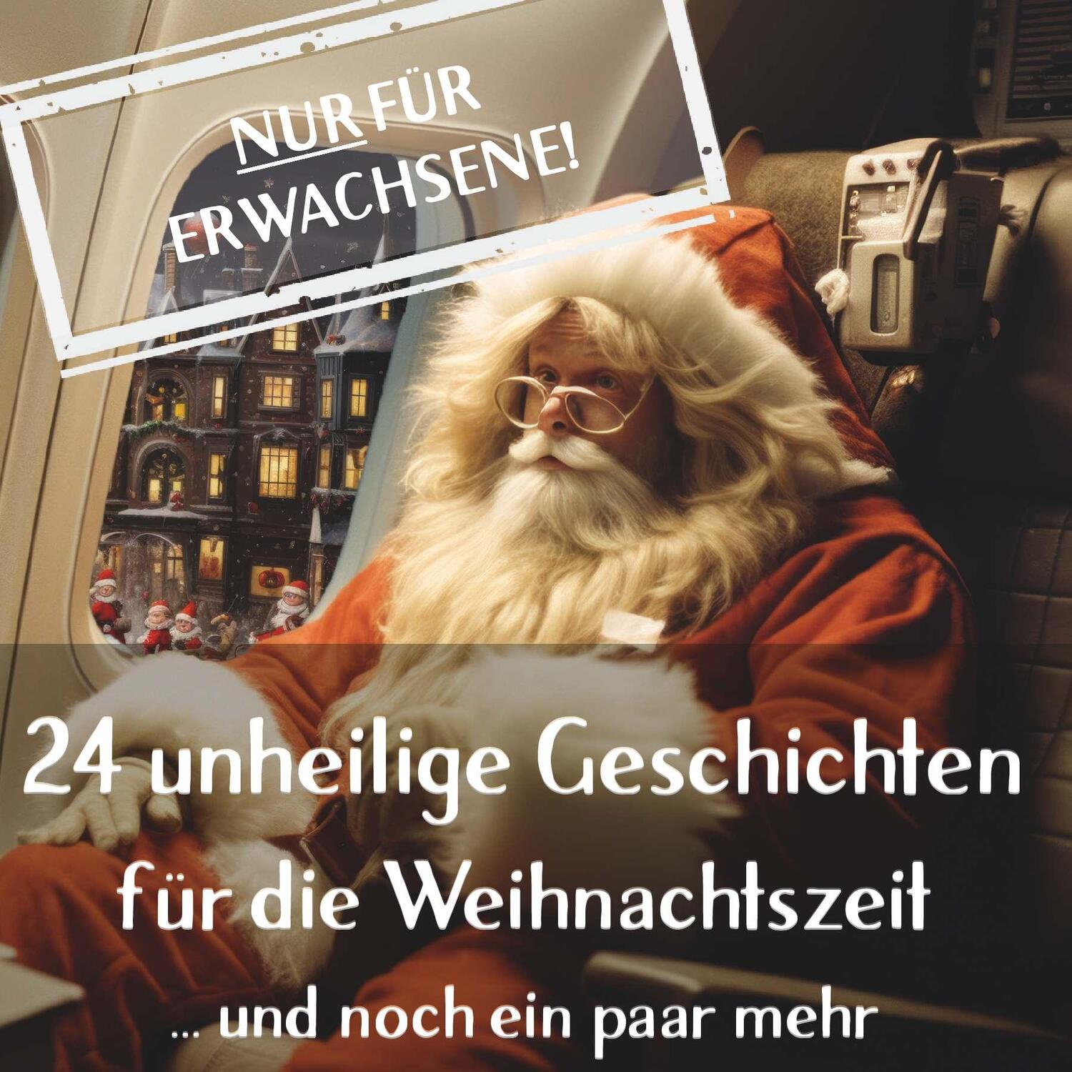 Cover: 9783991528104 | 24 unheilige Geschichten für die Weihnachtszeit | Die Weihnachtselfen