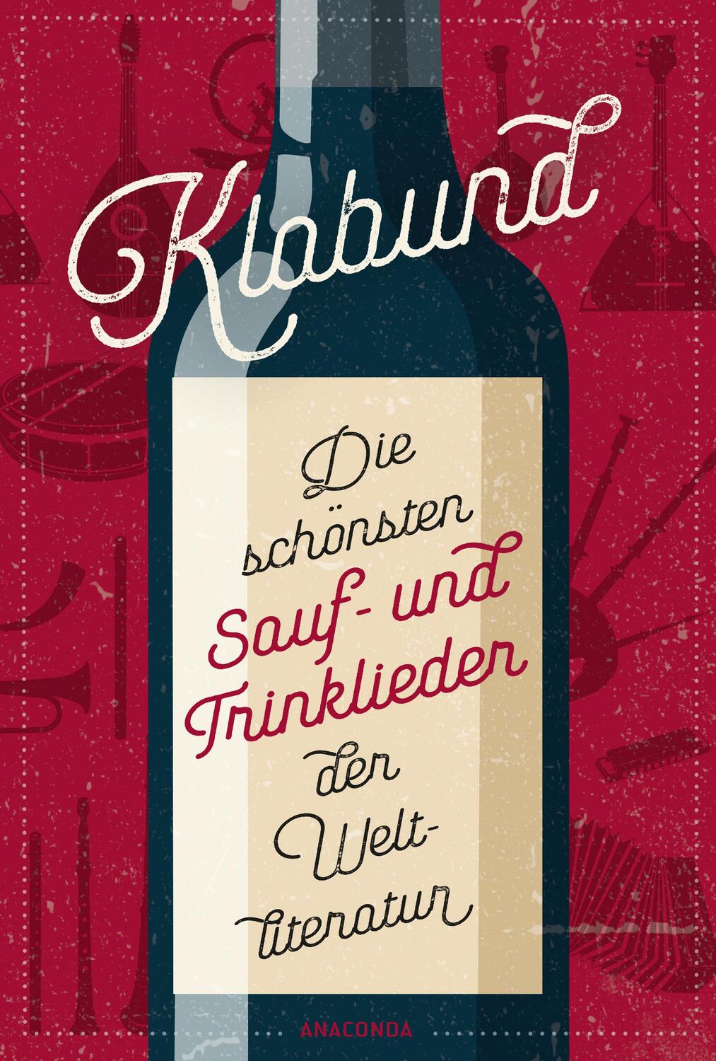 Cover: 9783730612774 | Die schönsten Sauf- und Trinklieder der Weltliteratur | Klabund | Buch