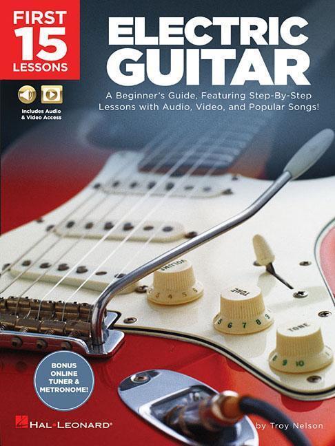 Cover: 9781540002921 | First 15 Lessons - Electric Guitar: A Beginner's Guide, Featuring...