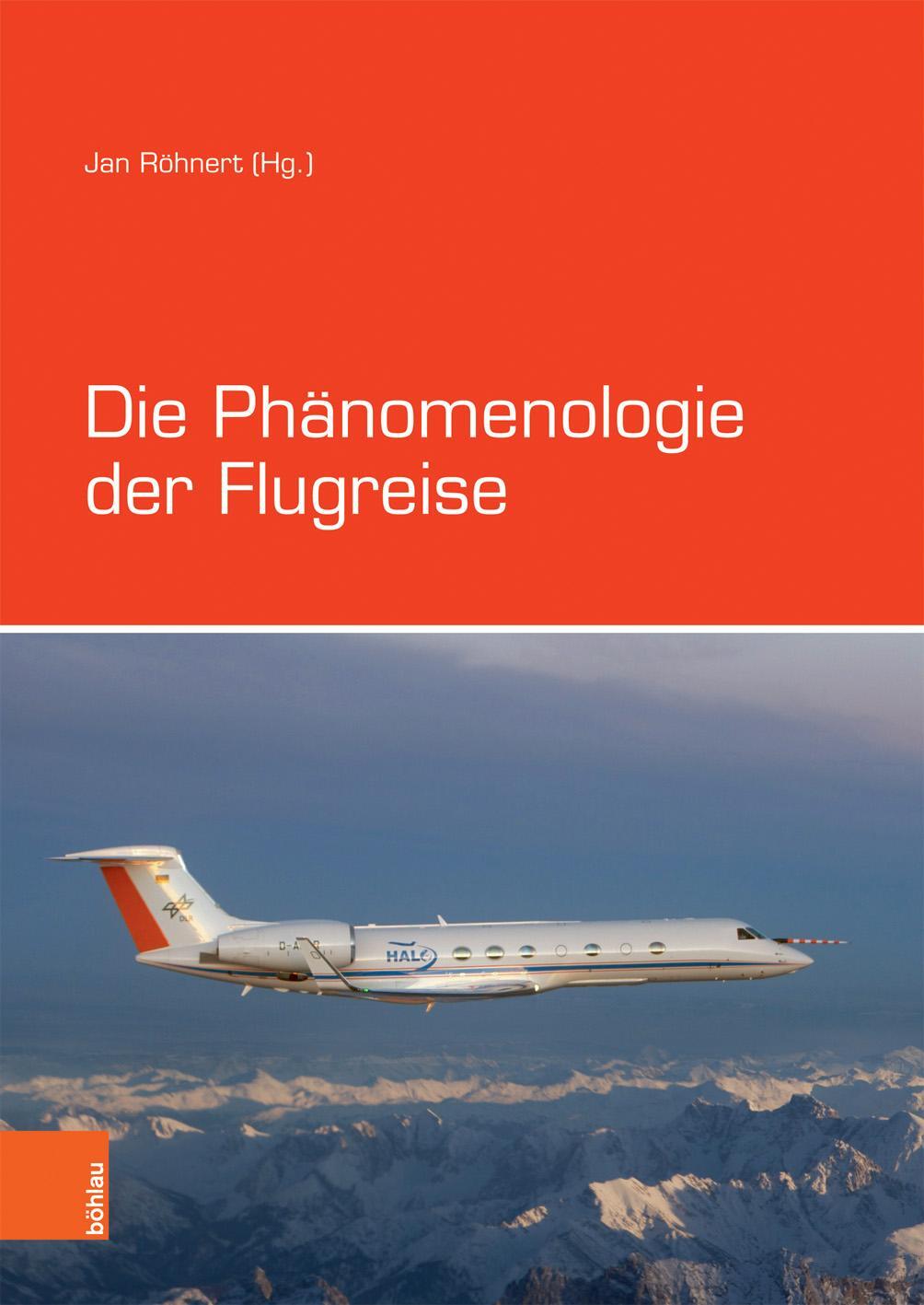 Cover: 9783412500849 | Die Phänomenologie der Flugreise | Jan Röhnert | Taschenbuch | 310 S.