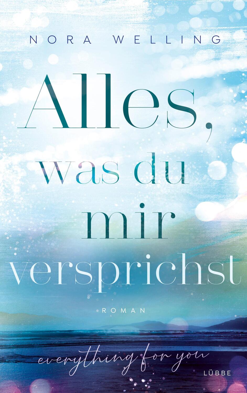 Cover: 9783785727195 | Alles, was du mir versprichst | Everything for you. Roman | Welling