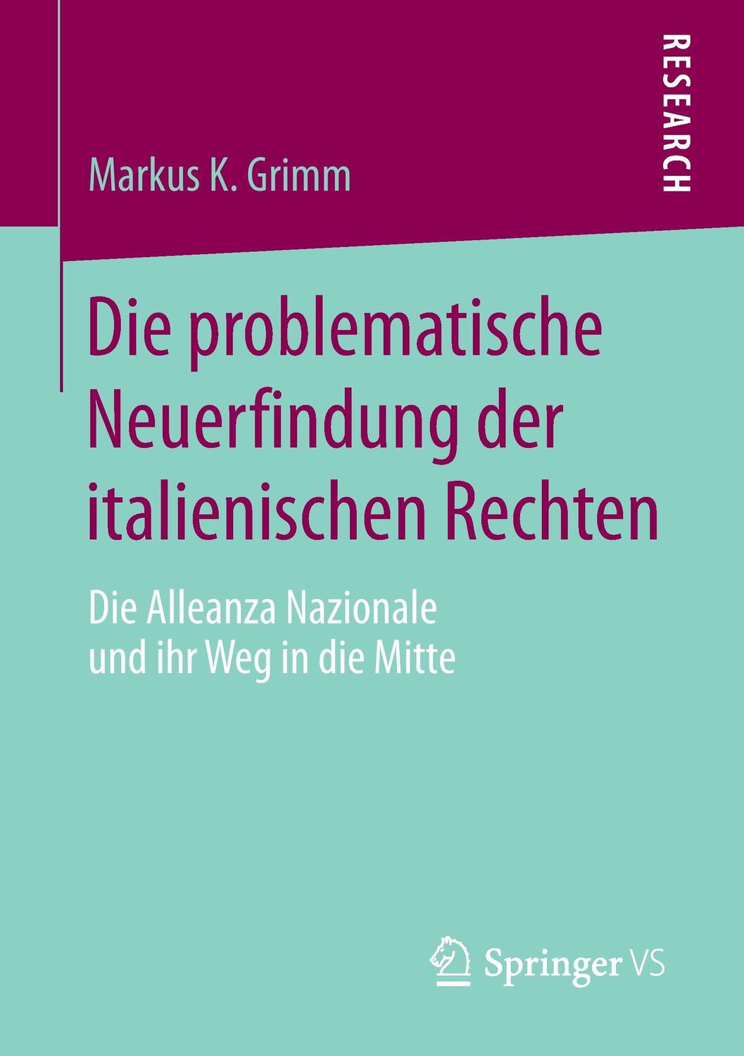Cover: 9783658125653 | Die problematische Neuerfindung der italienischen Rechten | Grimm
