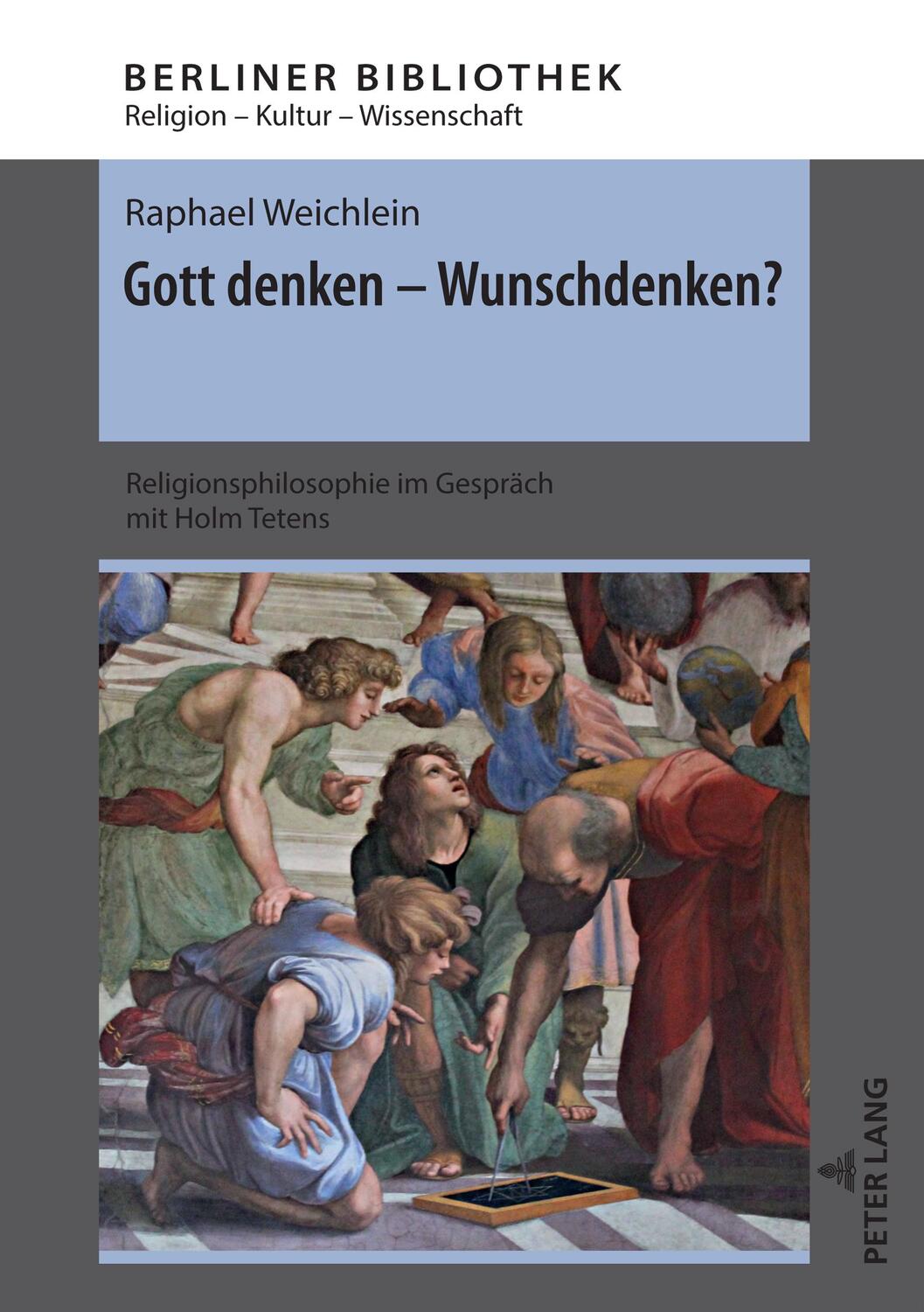 Cover: 9783631880494 | Gott denken - Wunschdenken? | Raphael Weichlein | Buch | Deutsch