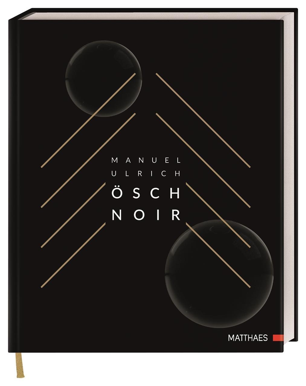 Cover: 9783985410552 | Ösch Noir | Die Sterneküche des Öschberghofs | Manuel Ulrich | Buch