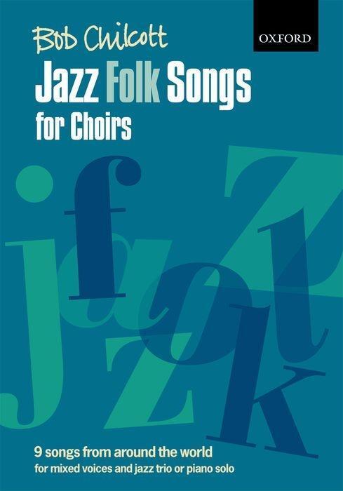 Cover: 9780193359246 | Jazz Folk Songs For Choirs | 9 songs from around the world | Chilcott