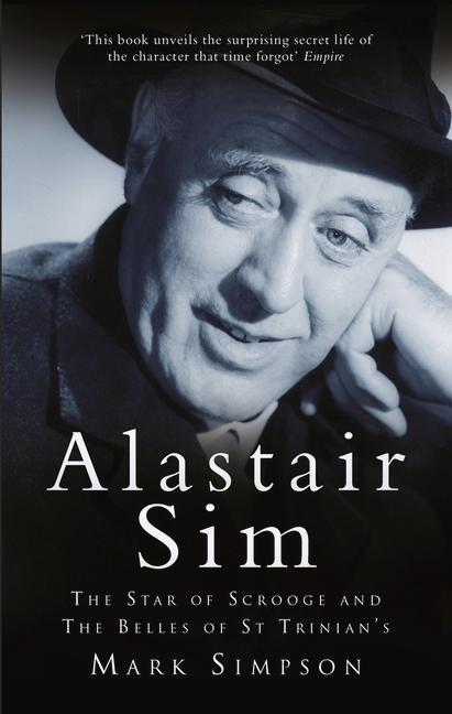 Cover: 9780752453729 | Alastair Sim: The Star of Scrooge and the Belles of St Trinian's