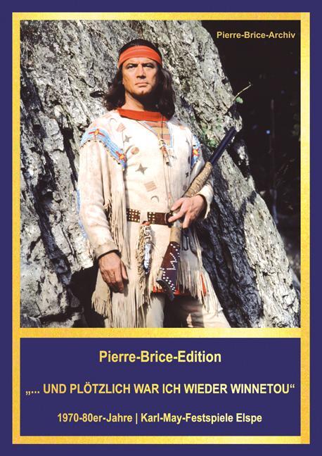 Cover: 9783780231024 | Pierre-Brice-Edition "...UND PLÖTZLICH WAR ICH WIEDER WINNETOU" | Buch