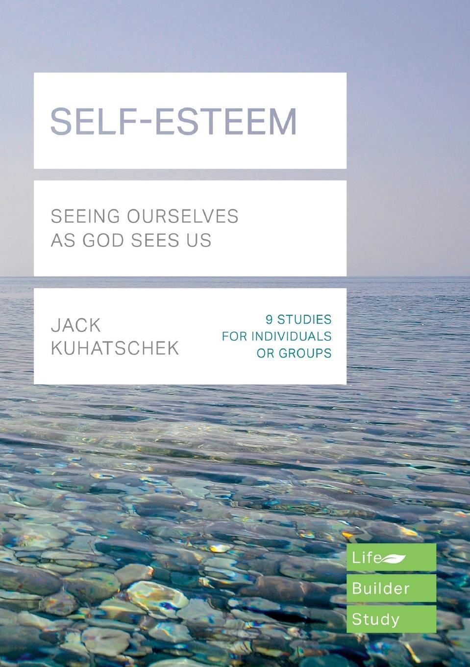 Cover: 9781783598236 | Self-Esteem (Lifebuilder Study Guides) | Jack Kuhatschek | Taschenbuch