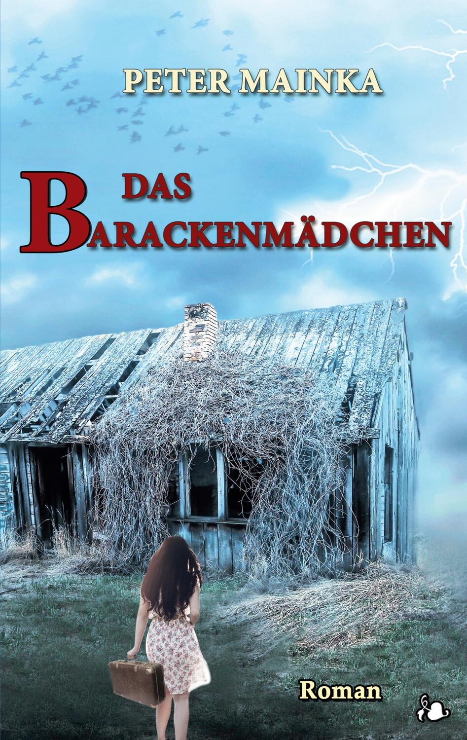 Cover: 9783752860283 | Das Barackenmädchen | Peter Mainka | Taschenbuch | Books on Demand
