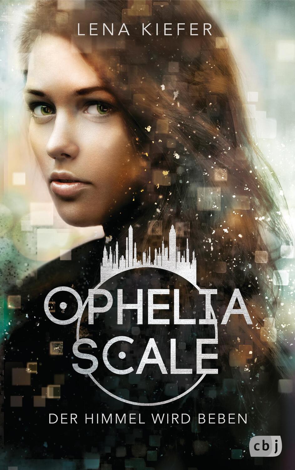 Cover: 9783570165430 | Ophelia Scale - Der Himmel wird beben | Lena Kiefer | Buch | 496 S.