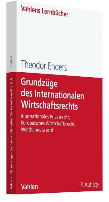 Cover: 9783800666867 | Grundzüge des Internationalen Wirtschaftsrechts | Theodor Enders | XIV
