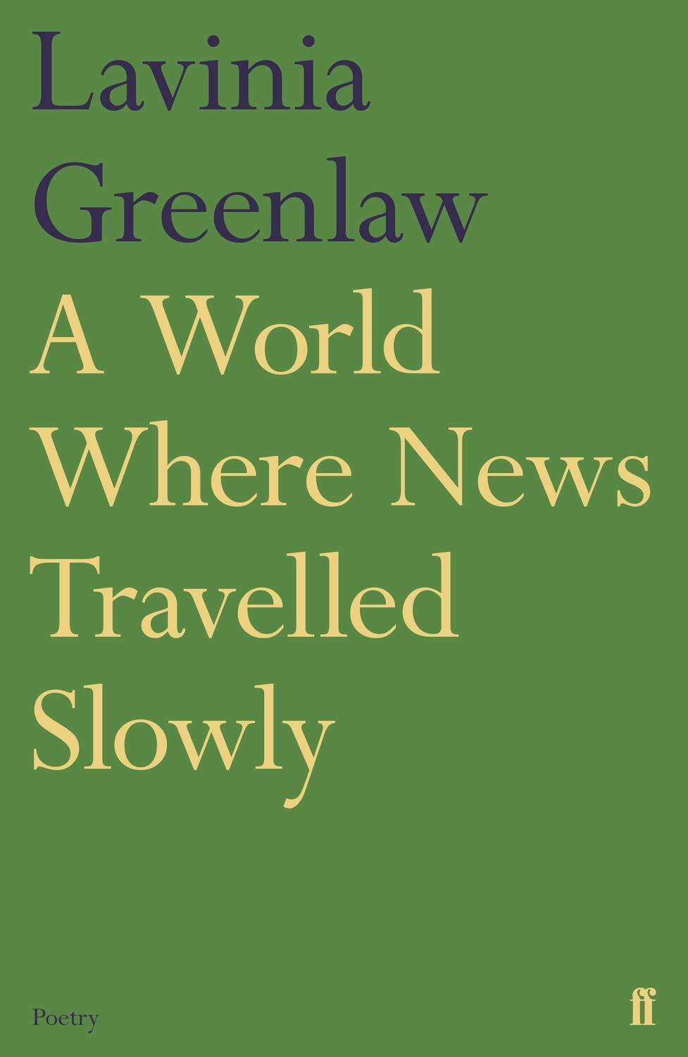 Cover: 9780571326358 | A World Where News Travelled Slowly | Lavinia Greenlaw | Taschenbuch
