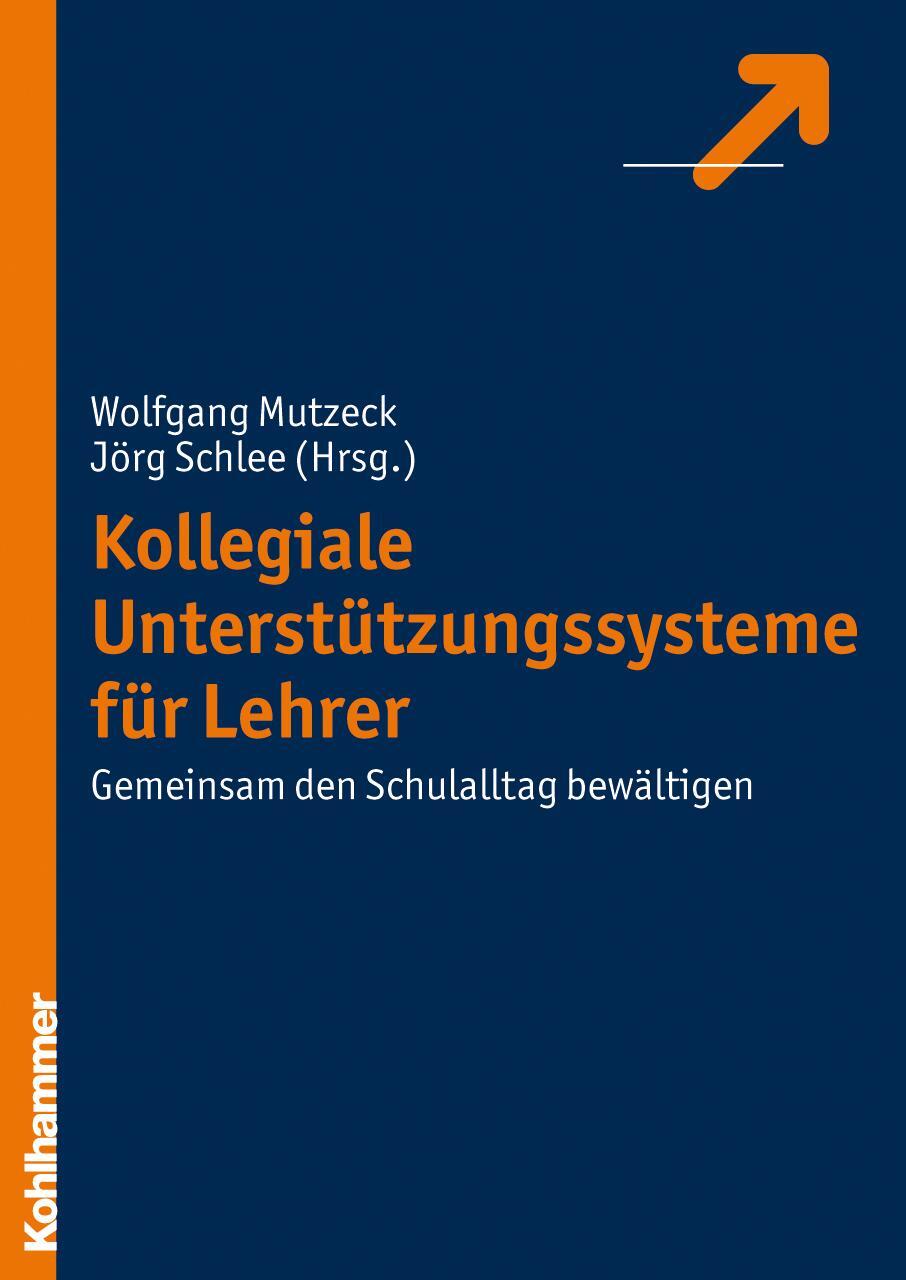 Cover: 9783170200227 | Kollegiale Unterstützungssysteme für Lehrer | Wolfgang Mutzeck (u. a.)
