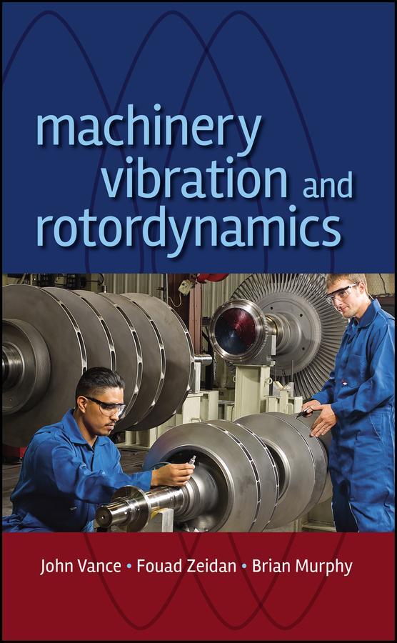 Cover: 9780471462132 | Machinery Vibration and Rotordynamics | John M Vance (u. a.) | Buch