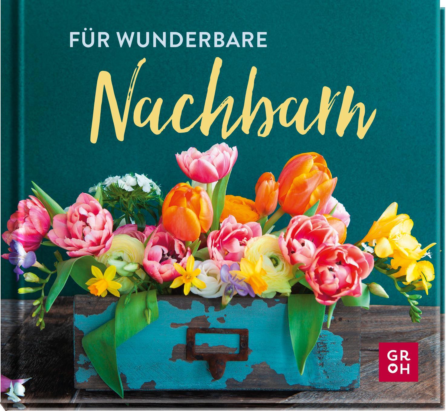 Cover: 9783848501472 | Für wunderbare Nachbarn | Groh Verlag | Buch | Herzlich | 48 S. | 2022