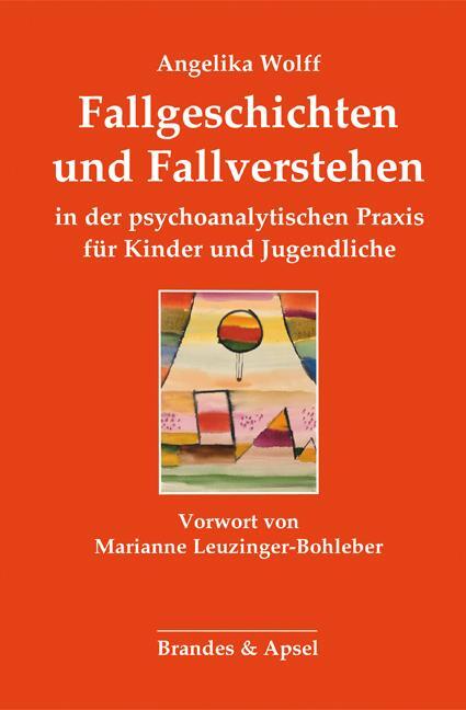Cover: 9783955583118 | Fallgeschichten und Fallverstehen in der psychoanalytischen Praxis...