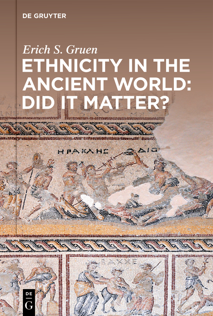 Cover: 9783110684780 | Ethnicity in the Ancient World - Did it matter? | Erich S. Gruen