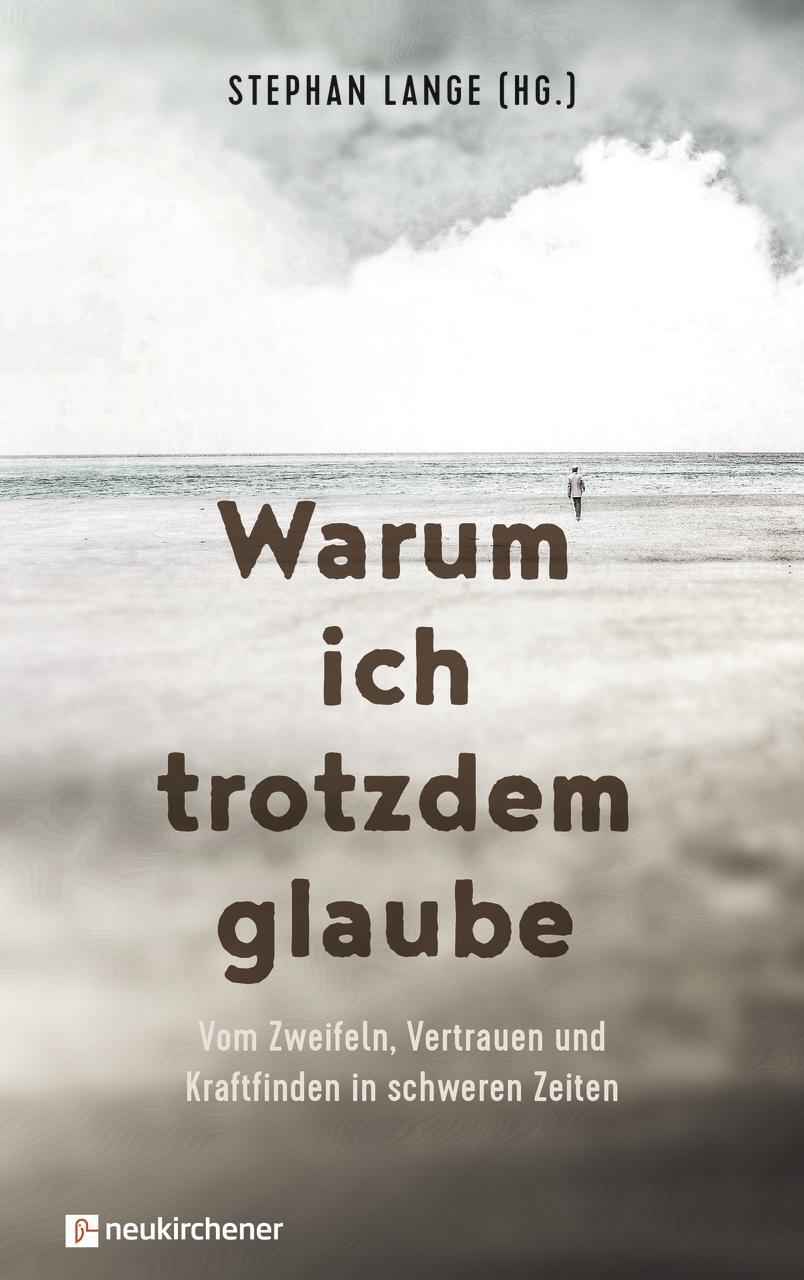 Cover: 9783761568248 | Warum ich trotzdem glaube | Stephan Lange | Buch | 165 S. | Deutsch