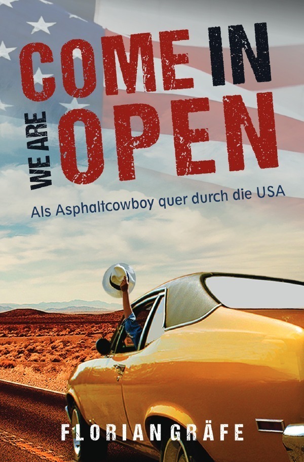 Cover: 9783756514885 | Come in we are Open - Als Asphaltcowboy quer durch die USA | Gräfe