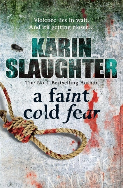 Cover: 9780099553076 | A Faint Cold Fear | (Grant County series 3) | Karin Slaughter | Buch