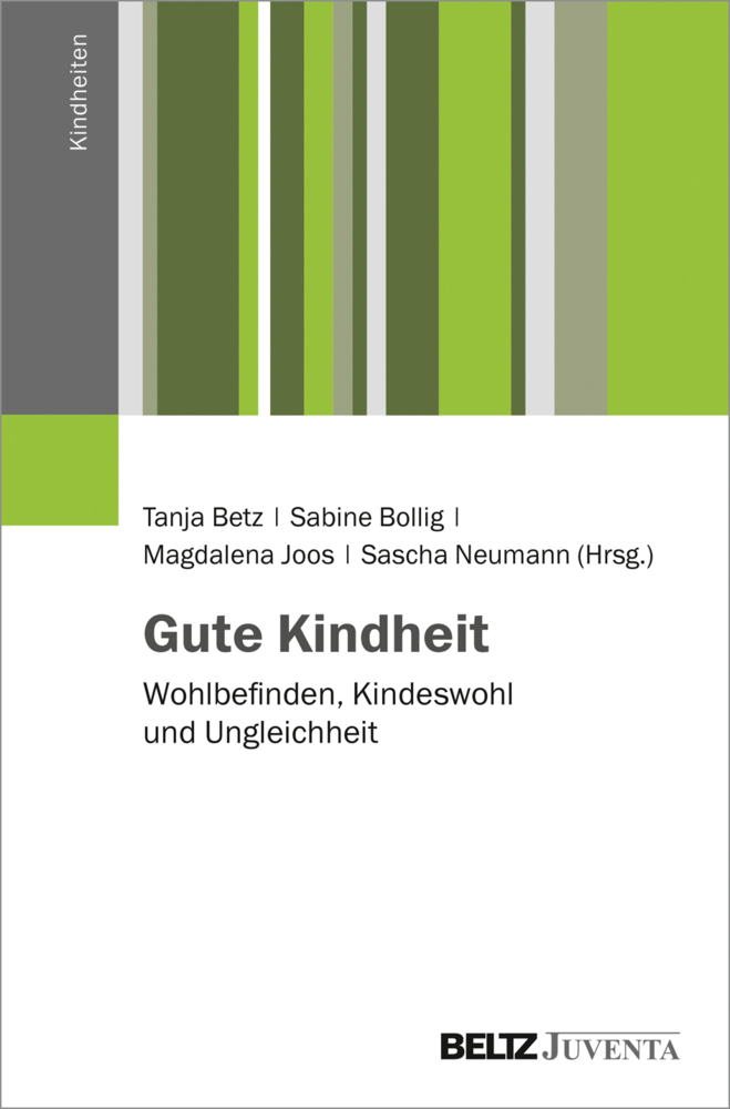 Cover: 9783779915584 | Gute Kindheit | Wohlbefinden, Kindeswohl und Ungleichheit | Buch