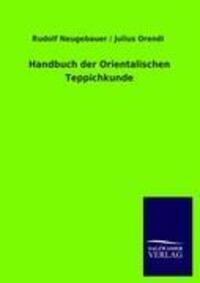 Cover: 9783864449550 | Handbuch der Orientalischen Teppichkunde | Rudolf Neugebauer (u. a.)