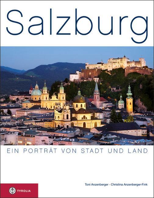 Cover: 9783702231248 | Salzburg | Ein Porträt von Stadt und Land | Toni Anzenberger | Buch