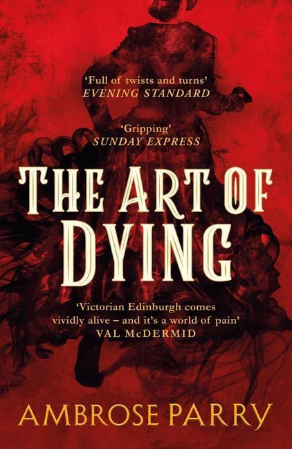 Cover: 9781786896735 | The Art of Dying | Ambrose Parry | Taschenbuch | Englisch | 2021